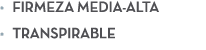 • Firmeza media alta • Transpirable