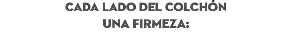CADA LADO DEL COLCH N UNA FIRMEZA: