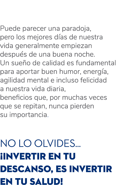 Puede parecer una paradoja, pero los mejores d as de nuestra vida generalmente empiezan despu s de una buena noche. U...