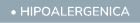  • Hipoalergenica 