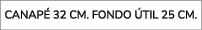 canap 32 cm. FONDO  TIL 25 cm.
