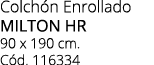 Colch n Enrollado MILTON HR 90 x 190 cm. C d. 116334