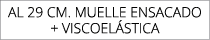 AL 29 CM. MUELLE ENSACADO + VISCOEL STICA 