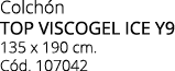 Colch n TOP VISCOGEL ICE y9 135 x 190 cm. C d. 107042