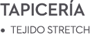 Tapicer a • Tejido Stretch