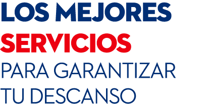 LOS mejores servicios para garantizar tu descanso