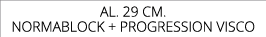 aL. 29 cm. NORMABLOCK + PROGREsSION VISCO