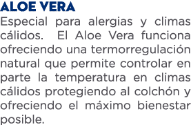 aloe vera Especial para alergias y climas c lidos. El Aloe Vera funciona ofreciendo una termorregulaci n natural que ...