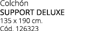 Colch n SUPPORT DELUXE 135 x 190 cm. C d. 126323