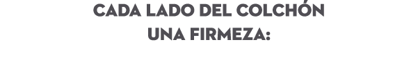 CADA LADO DEL COLCH N UNA FIRMEZA: