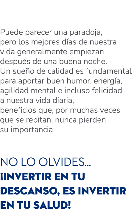 Puede parecer una paradoja, pero los mejores d as de nuestra vida generalmente empiezan despu s de una buena noche. U...