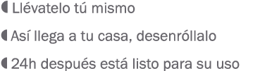 Ll vatelo t mismo As  llega a tu casa, desenr llalo 24h despu s est  listo para su uso