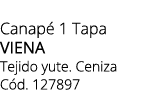 Canap 1 Tapa viena Tejido yute. Ceniza C d. 127897