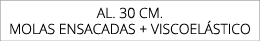 aL. 30 cm. MOLAS ENSACADAS + VISCOEL STICO