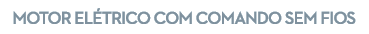 Motor el trico com comando SEM FIOS