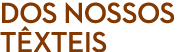 dos nossos t xteis