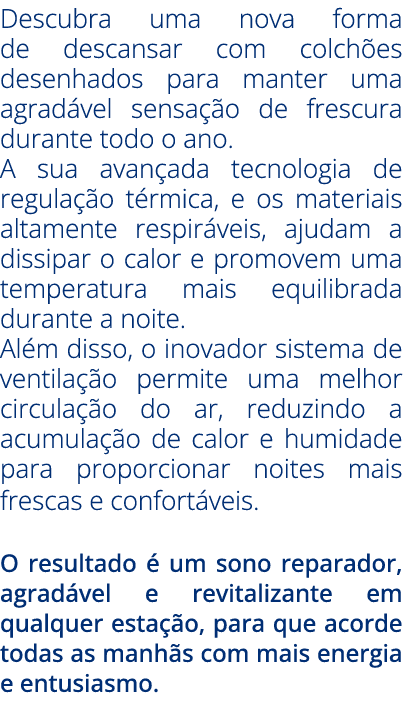 Descubra uma nova forma de descansar com colch es desenhados para manter uma agrad vel sensa o de frescura durante t...
