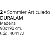 2 • Sommier Articulado duralam Madeira. 90x190 cm. C d. 404172 