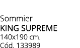 Sommier KING SUPREME 140x190 cm. C d. 133989