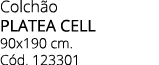 Colch o Platea cell 90x190 cm. C d. 123301