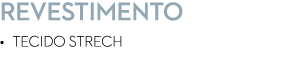 REVESTIMENTO • TEcIDO STRECH