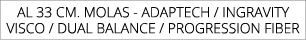 aL 33 cm. molas adaptech / ingravity visco / dual balance / progression fiber 