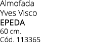 Almofada Yves Visco Epeda 60 cm. C d. 113365