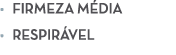 • Firmeza m dia • Respir vel