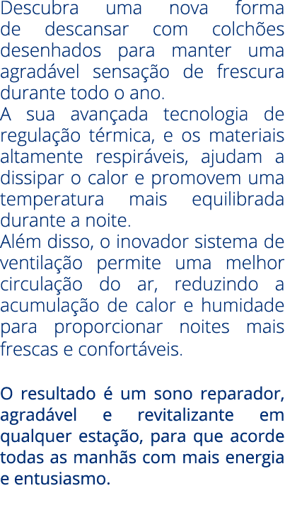 Descubra uma nova forma de descansar com colch es desenhados para manter uma agrad vel sensa o de frescura durante t...