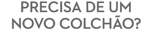 Precisa de um novo colch o?