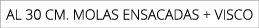 AL 30 CM. MOLAS ENSACADAS + VISCO