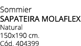 Sommier SAPATEIRA MOLAFLEX Natural 150x190 cm. C d. 404399 