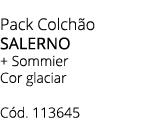 Pack Colch o SALERNO + Sommier Cor glaciar 150x190 cm. C d. 113645