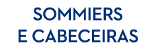 SOMMIERS E CABECEIRAS