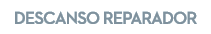 DESCANSO REPARADOR