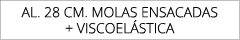 AL. 28 CM. Molas ENSACADaS + viscoel stica