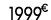1999 € 00