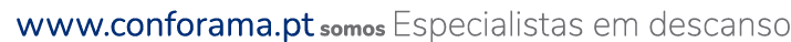 www.conforama.pt somos Especialistas em descanso