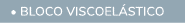  • BLOCO VISCOEL STICO