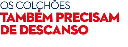 Os colch es tamb m precisam de descanso