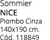 Sommier NICE Piombo Cinza 140x190 cm. C d. 118849