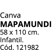 Canva mapamundi 58 x 110 cm. Infantil. C d. 121982 