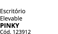 Escrit rio Elevable PINKY C d. 123912