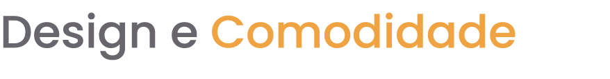 Design e Comodidade