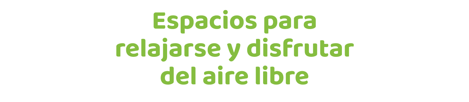 Espacios para relajarse y disfrutar del aire libre