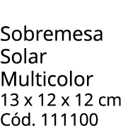 Sobremesa Solar Multicolor 13 x 12 x 12 cm C d. 111100 