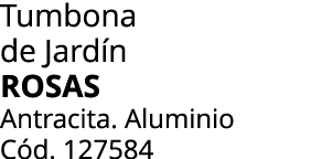 Tumbona de Jard n Rosas Antracita. Aluminio C d. 127584