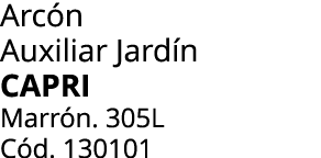 Arc n Auxiliar Jard n Capri Marr n. 305L C d. 130101