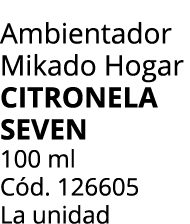 Ambientador Mikado Hogar citronela seven 100 ml C d. 126605 La unidad