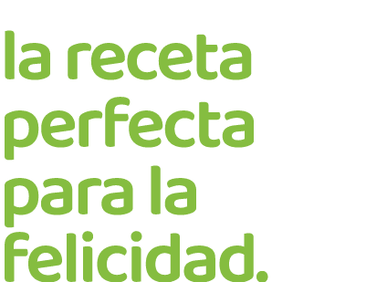 la receta perfecta para la felicidad.